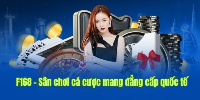 Đánh giá F168 chi tiết 2025 – Nhà cái uy tín hàng đầu